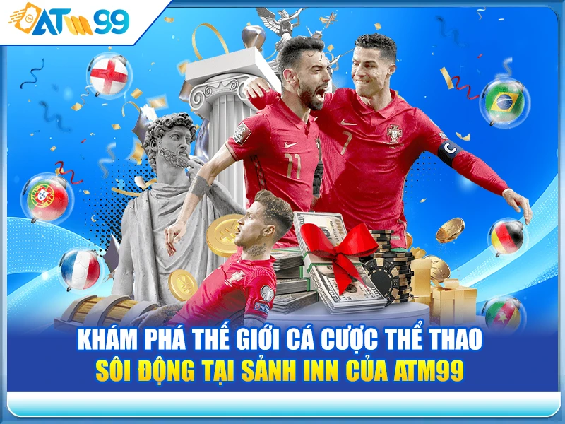 Khám Phá Thế Giới Cá Cược Thể Thao Sôi Động Tại Sảnh Inn Của ATM99