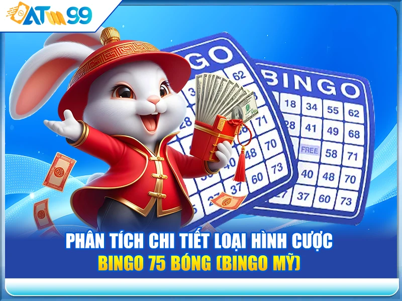 Phân tích chi tiết các loại hình cược Bingo - 75 bóng (Bingo Mỹ)