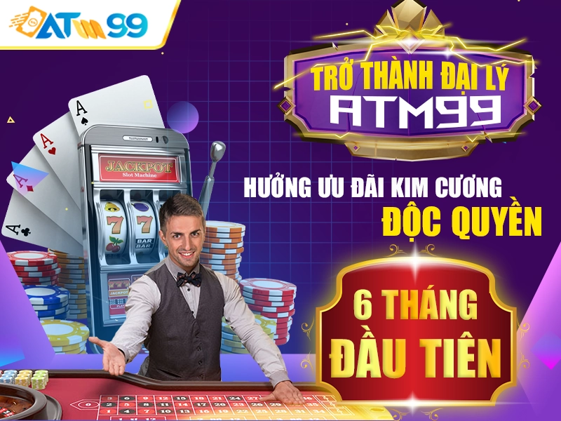 Tại Sao Nên Trở Thành Đại Lý ATM99 Ngay Hôm Nay?